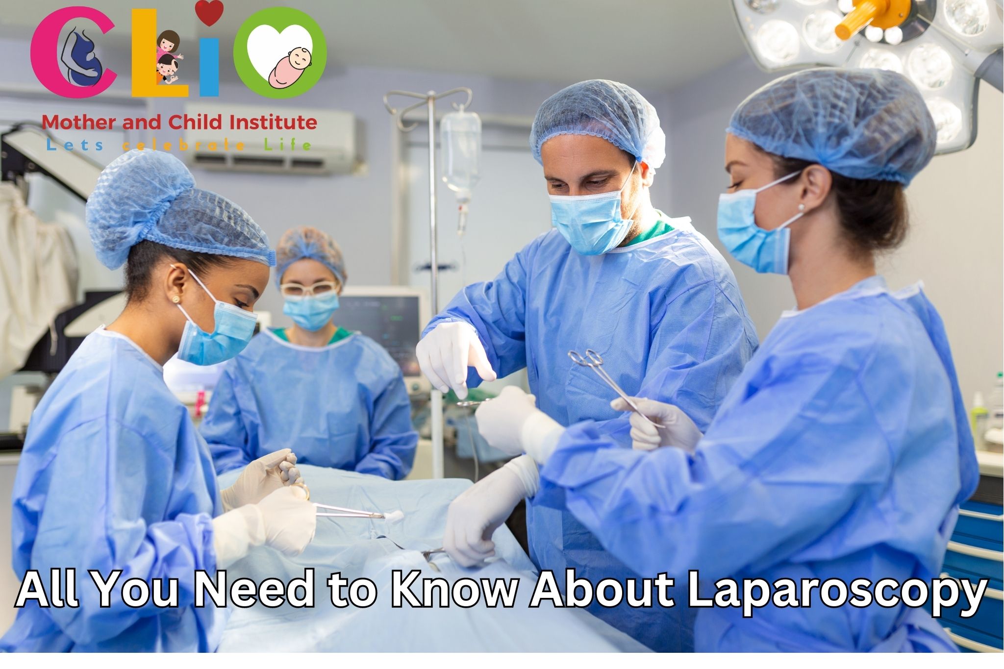 All You Need To Know About Laparoscopy